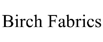 BIRCH FABRICS