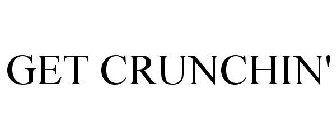 GET CRUNCHIN