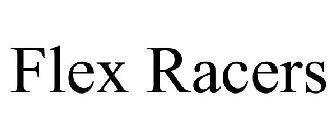 FLEX RACERS