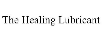 THE HEALING LUBRICANT