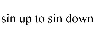 SIN UP TO SIN DOWN
