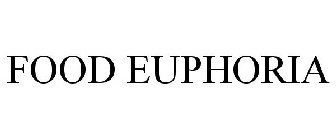 FOOD EUPHORIA