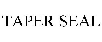 TAPER SEAL