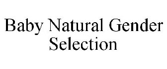 BABY NATURAL GENDER SELECTION