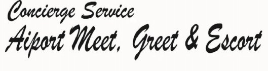 CONCIERGE SERVICE AIRPORT MEET, GREET & ESCORT