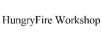 HUNGRYFIRE WORKSHOP