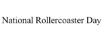 NATIONAL ROLLERCOASTER DAY