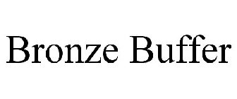 BRONZE BUFFER