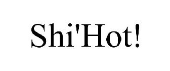 SHI'HOT!