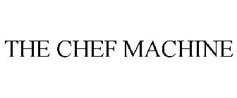 THE CHEF MACHINE