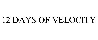 12 DAYS OF VELOCITY