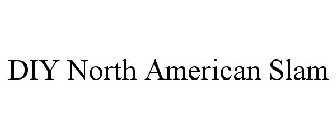 DIY NORTH AMERICAN SLAM