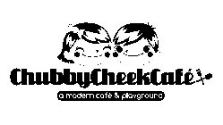 CHUBBYCHEEKCAFÉ A MODERN CAFÉ & PLAYGROUND