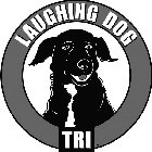 LAUGHING DOG TRI