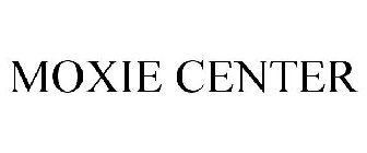 MOXIE CENTER