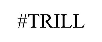 #TRILL