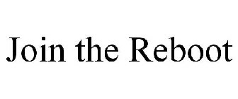 JOIN THE REBOOT