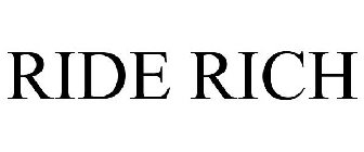 RIDE RICH