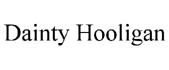 DAINTY HOOLIGAN