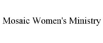 MOSAIC WOMEN'S MINISTRY