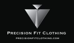 PRECISION FIT CLOTHING PRECISION FIT CLOTHING