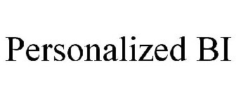PERSONALIZED BI
