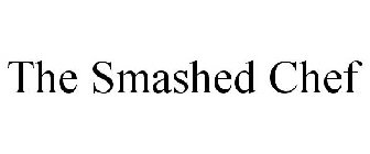 THE SMASHED CHEF