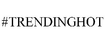 #TRENDINGHOT