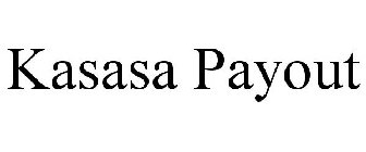 KASASA PAYOUT