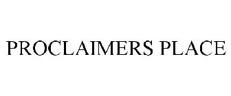 PROCLAIMERS PLACE