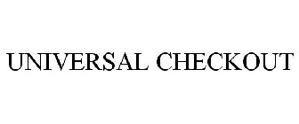 UNIVERSAL CHECKOUT