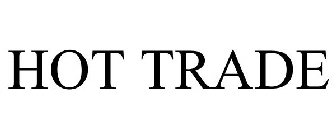 HOT TRADE