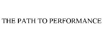 THE PATH TO PERFORMANCE