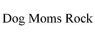 DOG MOMS ROCK
