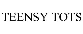 TEENSY TOTS