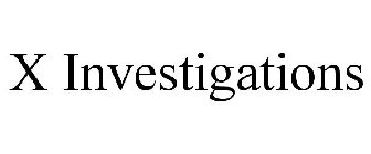XINVESTIGATIONS