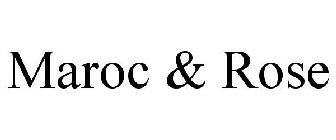 MAROC & ROSE