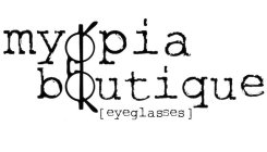 MYOPIA BOUTIQUE [EYEGLASSES]