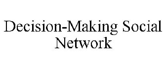 THE DECISION-MAKING SOCIAL NETWORK