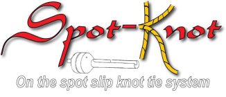 SPOT-KNOT ON THE SPOT SLIP KNOT TIE SYSTEM