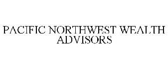 PACIFIC NORTHWEST WEALTH ADVISORS