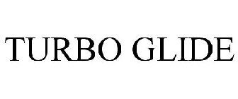 TURBO GLIDE