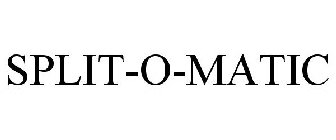 SPLIT-O-MATIC