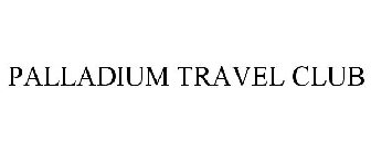 PALLADIUM TRAVEL CLUB