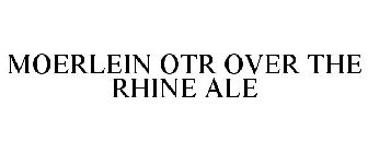 MOERLEIN OTR OVER THE RHINE ALE