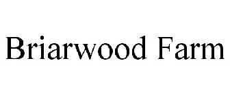 BRIARWOOD FARM