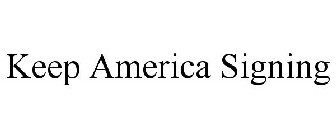 KEEP AMERICA SIGNING