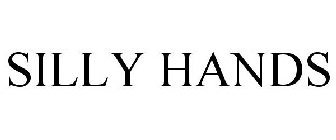 SILLY HANDS