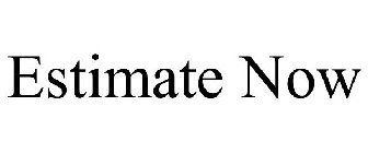 ESTIMATE NOW