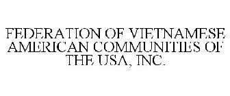 FEDERATION OF VIETNAMESE AMERICAN COMMUNITIES OF THE USA, INC.